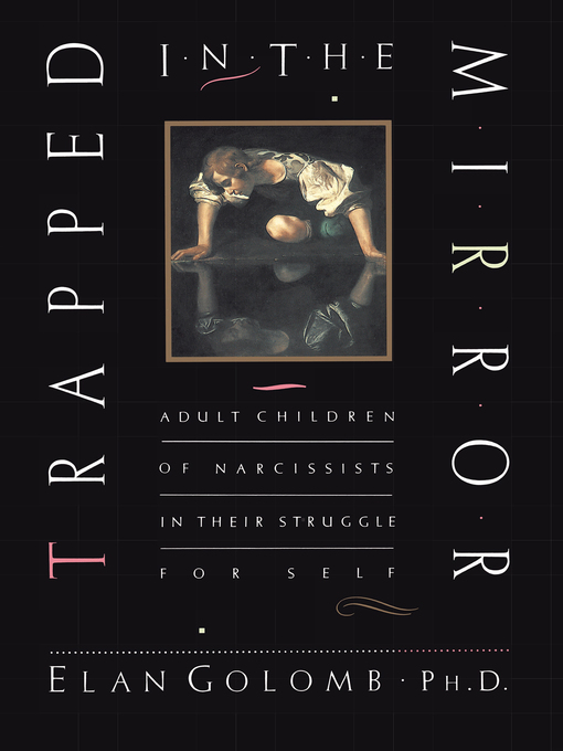 Title details for Trapped in the Mirror by Elan Golomb, PhD - Available